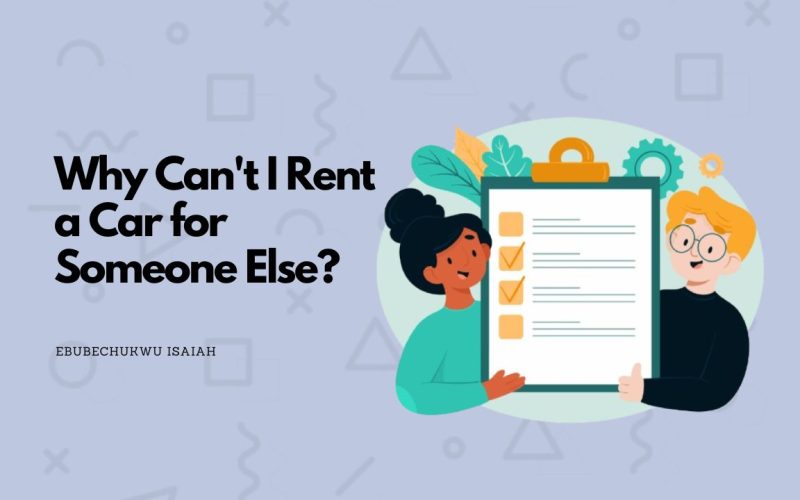 The featured image with the text, Why Can't I Rent a Car for Someone Else?