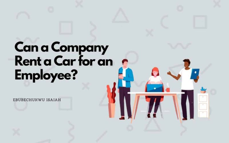 Can a Company Rent a Car for an Employee?