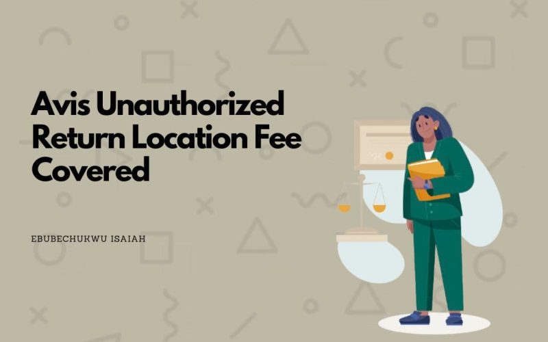 Avis Unauthorized Return Location Fee Covered