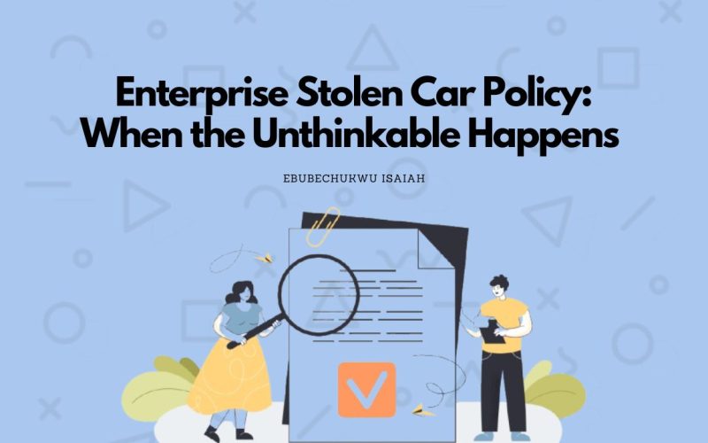 Enterprise Stolen Car Policy: When the Unthinkable Happens