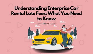 Understanding Enterprise Car Rental Late Fees: What You Need to Know