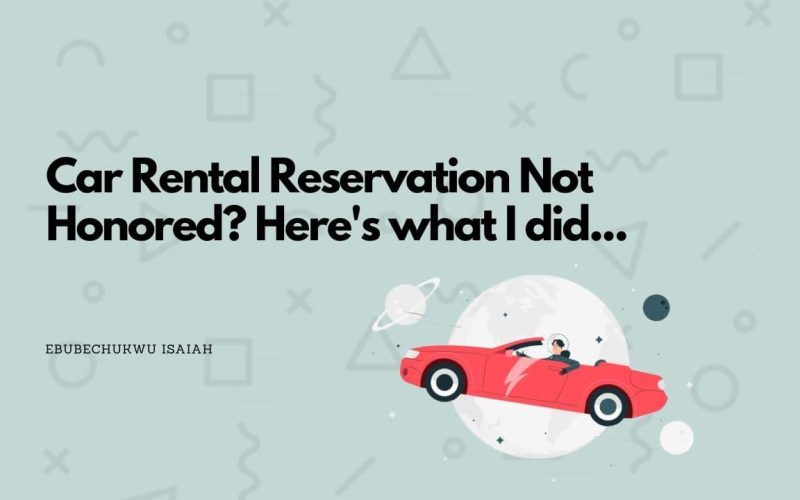 Car Rental Reservation Not Honored? Here's what I did...